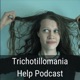 The Various Experiences of Trichotillomania E34
