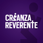 Crianza Reverente: Tú y tus hijos delante de Dios - Crianza Reverente