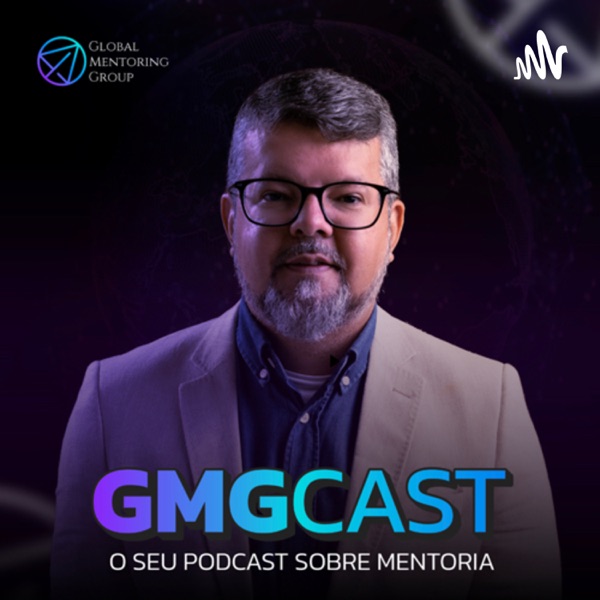 GMGCast o seu podcast sobre mentoria