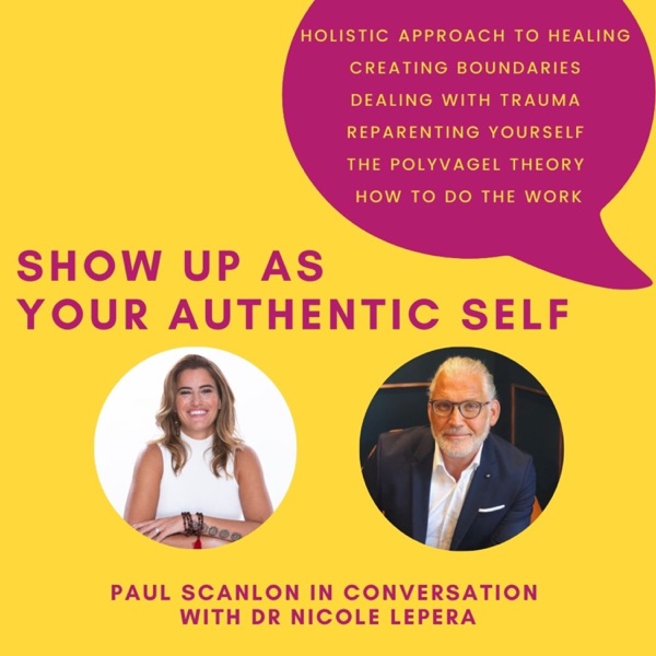Show Up As Your Authentic Self - Holistic Approach To Healing, Creating boundaries, Dealing with trauma, Reparenting & more - In Conversation with Dr Nicole LePera photo