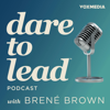 Dare to Lead with Brené Brown - Vox Media Podcast Network