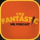 The Fantastic Mr. Podcast