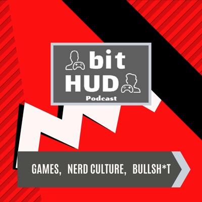 BitHUD Podcast: Gaming & Nerd Culture