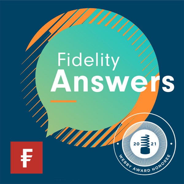 Fidelity Answers: The Investment Podcast Image