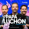 Papá luchón - Fuera de las Canchas - Papa Luchon Podcast