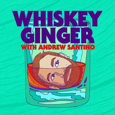 Whiskey Ginger with Andrew Santino:Andrew Santino