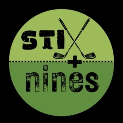 Stix + Nines Golf Podcast
