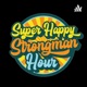 Super Happy Strongman Hour