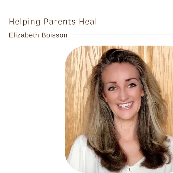 Helping Parents Heal | Elizabeth Boisson photo