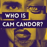 Presenting: Who is Cam Candor? -- 