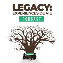 Legacy: experiences de vie