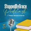 StoppedByGrace Podcast - StoppedByGrace Ministries