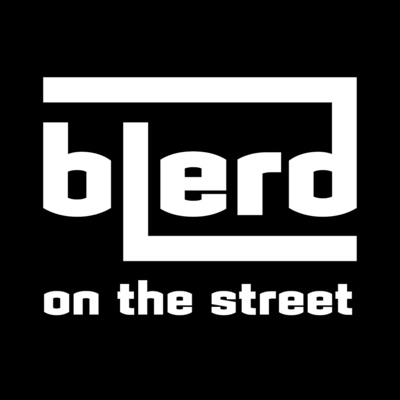 Blerd On The Street