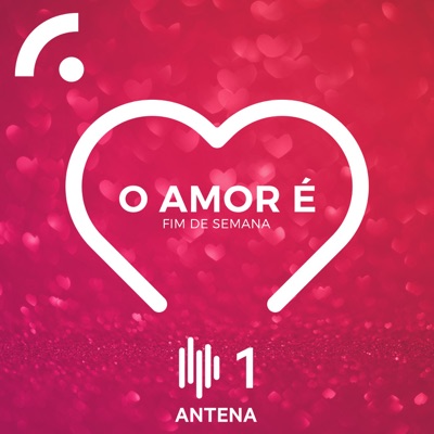 O Amor é (Fim de Semana):Antena1 - RTP