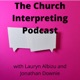 The Church Interpreting Podcast