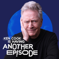 Ken Cook Is Having Another Episode podcast