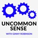 Uncommon Sense with Ginny Robinson