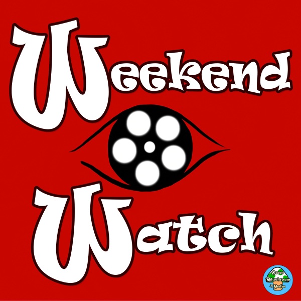 Weekend Watch