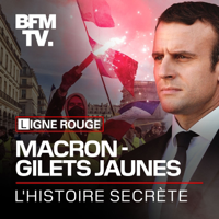 Macron-gilets jaunes: l'histoire secrète podcast