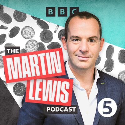 The Martin Lewis Podcast:BBC Radio 5 Live