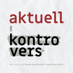 aktuell und kontrovers