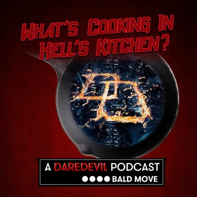 What's Cooking in Hell's Kitchen? A Daredevil Podcast:Bald Move