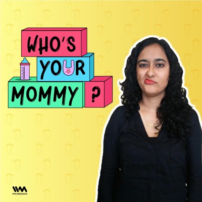 Who's Your Mommy? Who's Your Mommy?
