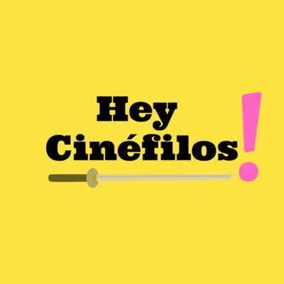 Hey Cinéfilos!