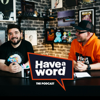 Have A Word with Adam Rowe & Dan Nightingale - Have A Word