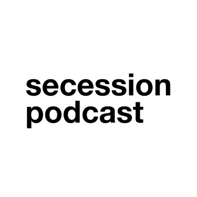Secession Podcast Secession Podcast