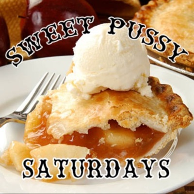 Sweet Pussy Saturdays