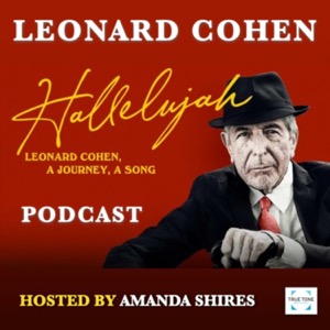 Hallelujah: Leonard Cohen, A Journey, A Song