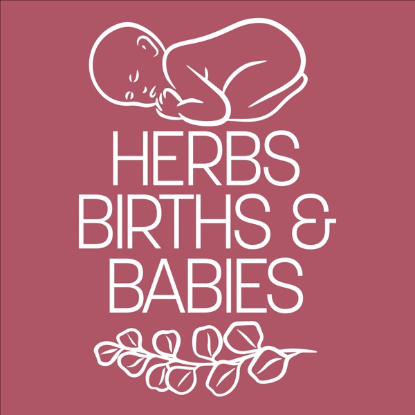 Herbs, Births & Babies