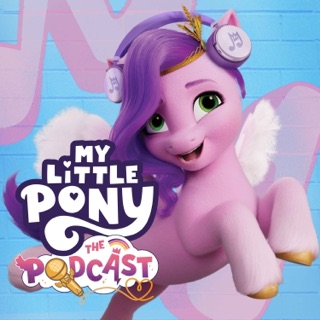 My Little Pony: The Podcast podcast artwork