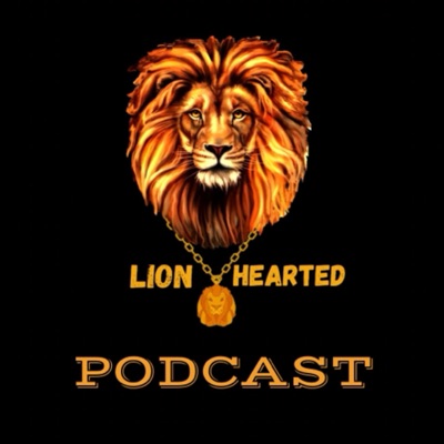 Lion Hearted Podcast