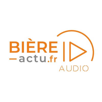 BIÈRE ACTU AUDIO BIÈRE ACTU AUDIO