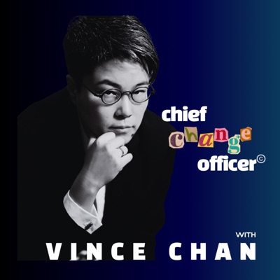 Chief Change Officer:Vince Chan