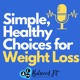 Simple, Healthy Choices for Weight Loss