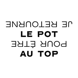 Je retourne le POT pour être au TOP