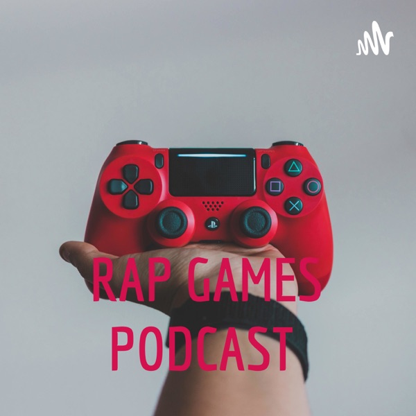 RAP GAMES PODCAST 