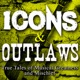 Icons and Outlaws