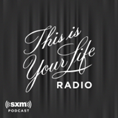 This Is Your Life - SiriusXM
