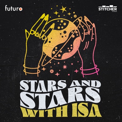 Stars and Stars with Isa:Futuro Studios & Stitcher Studios