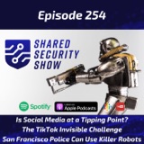 Is Social Media at a Tipping Point, The TikTok Invisible Challenge, San Francisco Police Can Use Killer Robots