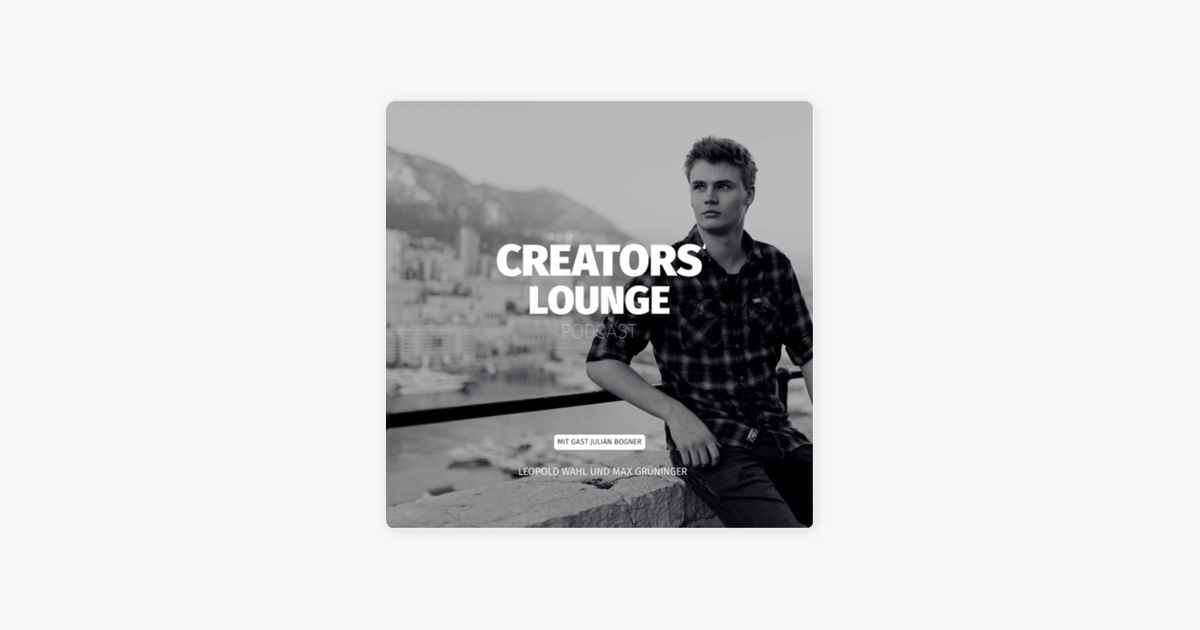 CREATORS' LOUNGE: CREATORS´ LOUNGE #06 Julian Bogner- Der Nico Rosberg  unter den Filmmakern on Apple Podcasts