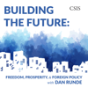 Building the Future: Freedom, Prosperity, and Foreign Policy with Dan Runde - CSIS | Center for Strategic and International Studies