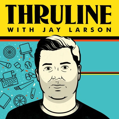 The Thruline with Jay Larson:Jay Larson