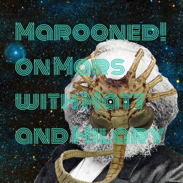 Marooned! on Mars with Matt and Hilary