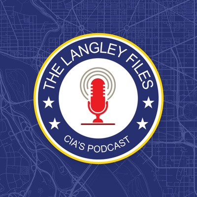 The Langley Files: CIA's Podcast:Central Intelligence Agency