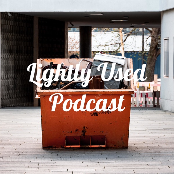 Lightly Used Podcast